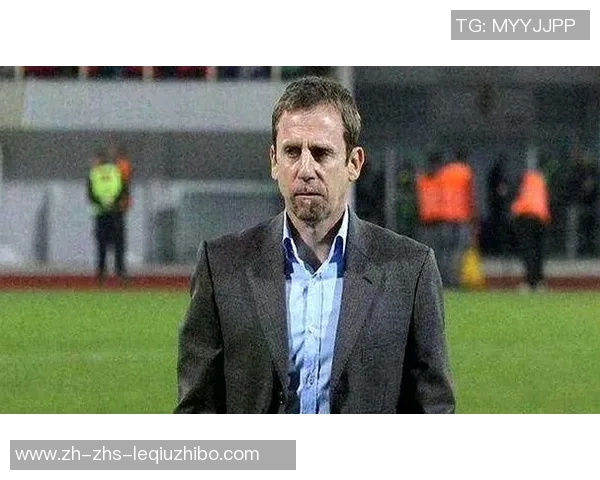 足协面临外教选择困境久尔杰维奇即将离任国足教练职务